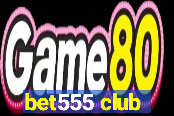 bet555 club