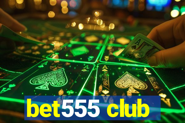 bet555 club