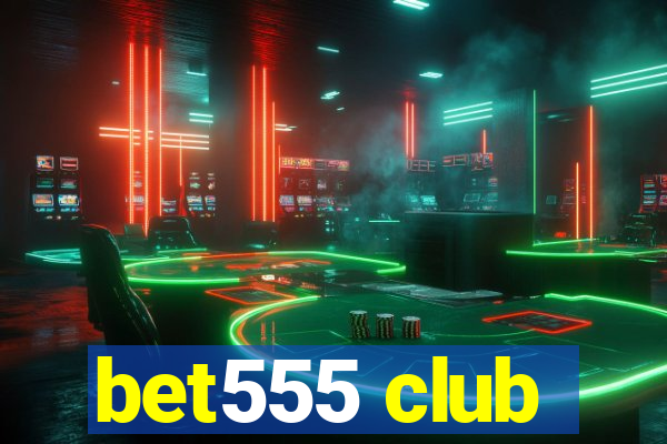 bet555 club