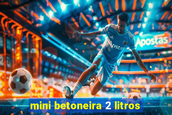 mini betoneira 2 litros