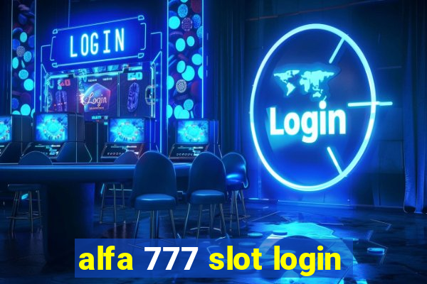 alfa 777 slot login