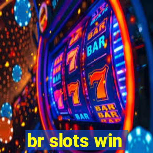 br slots win