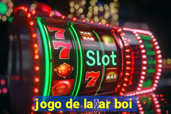 jogo de la莽ar boi