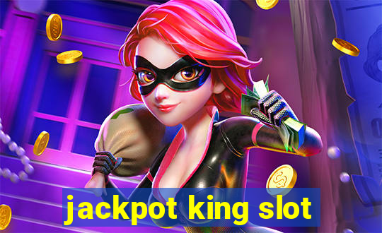 jackpot king slot