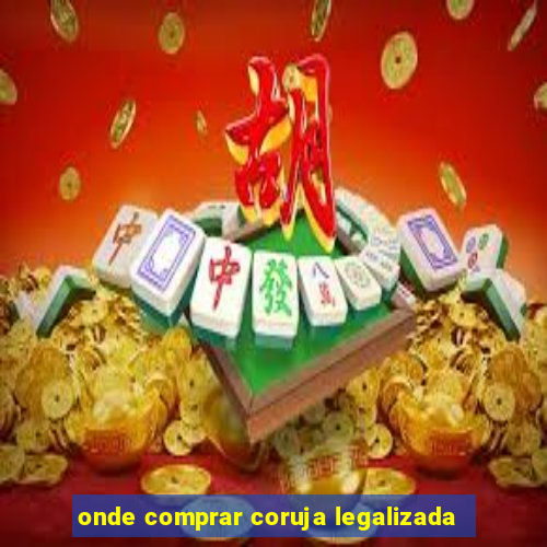 onde comprar coruja legalizada