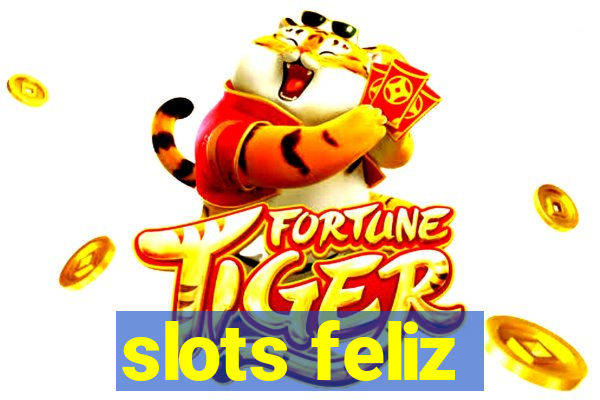 slots feliz