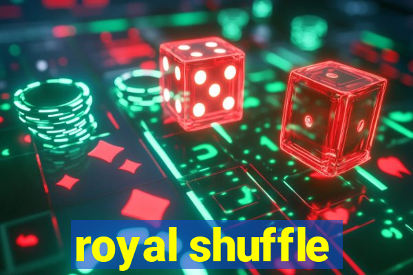 royal shuffle