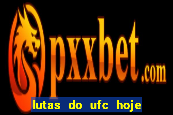 lutas do ufc hoje ao vivo