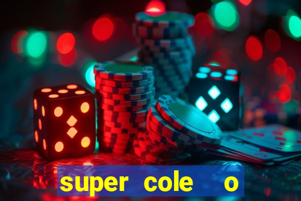 super cole  o 7784 jogos download