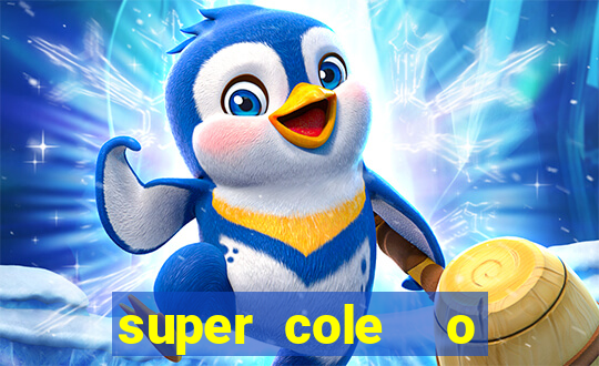 super cole  o 7784 jogos download