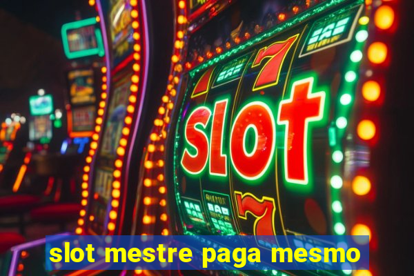 slot mestre paga mesmo