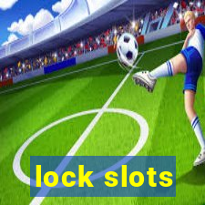 lock slots