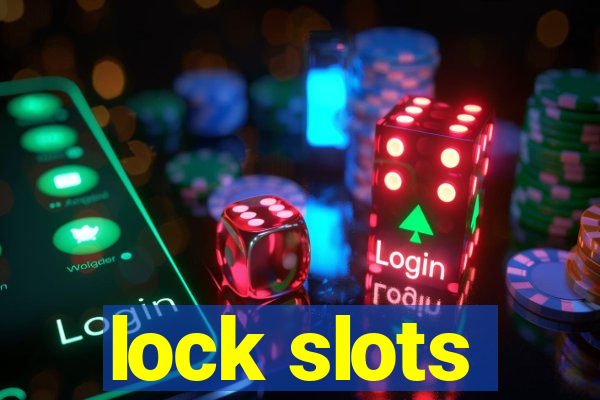 lock slots