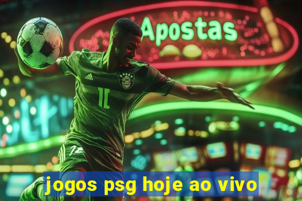 jogos psg hoje ao vivo