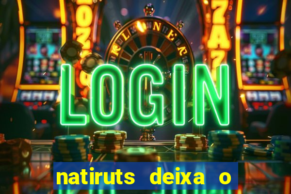 natiruts deixa o menino jogar