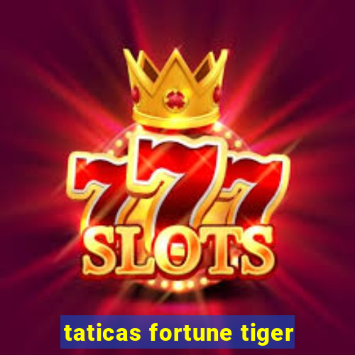 taticas fortune tiger