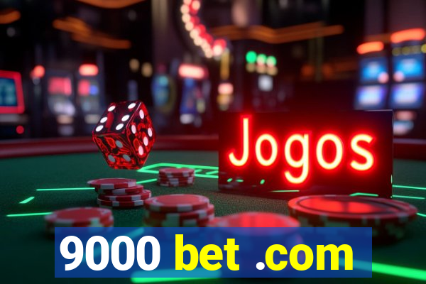 9000 bet .com