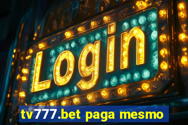 tv777.bet paga mesmo