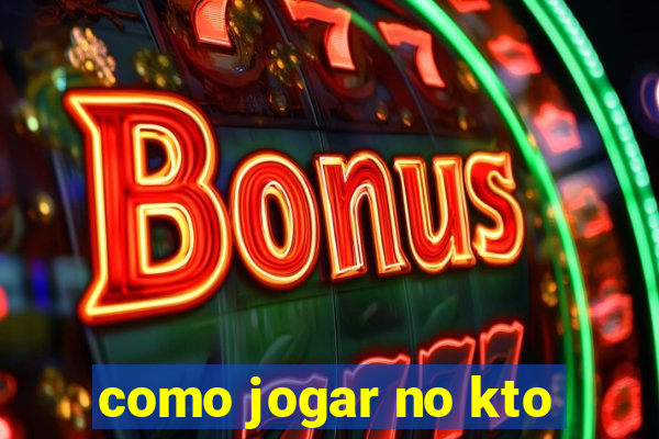 como jogar no kto