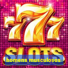 homens musculosos