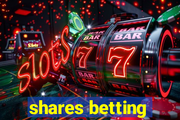 shares betting