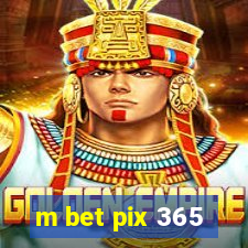 m bet pix 365