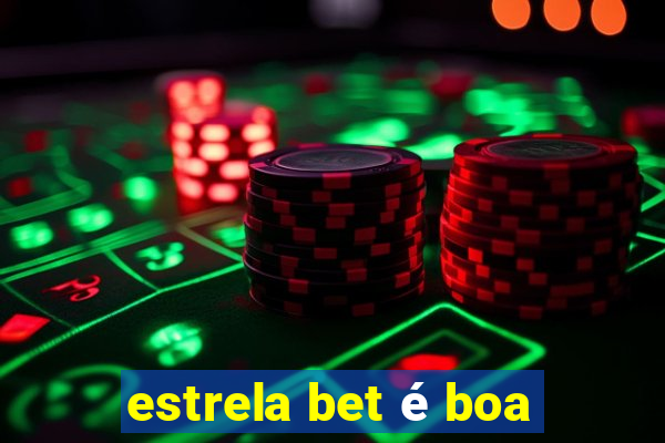 estrela bet é boa