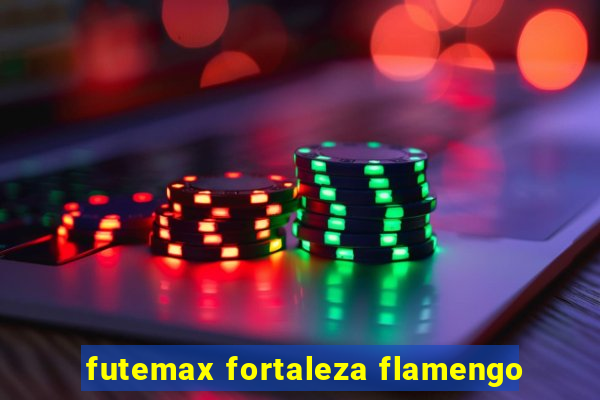 futemax fortaleza flamengo