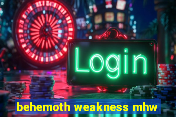 behemoth weakness mhw