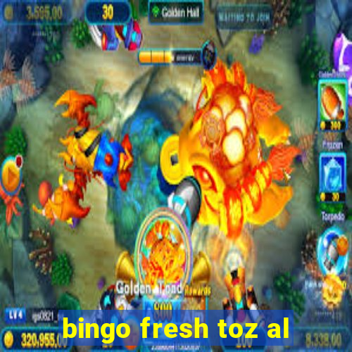 bingo fresh toz al