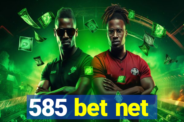 585 bet net