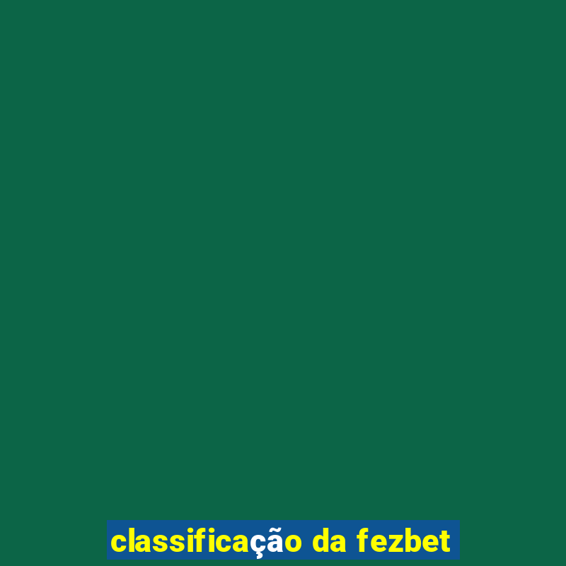 classificação da fezbet