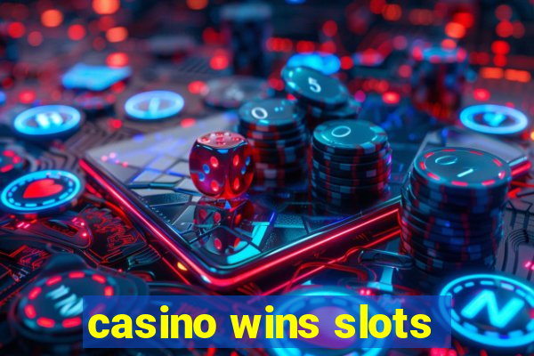 casino wins slots