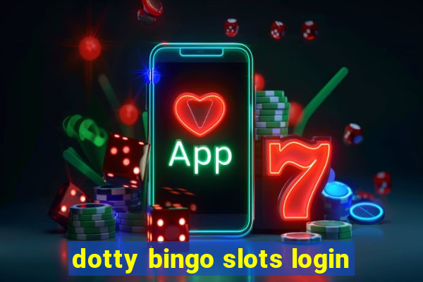 dotty bingo slots login