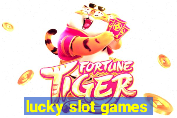 lucky slot games