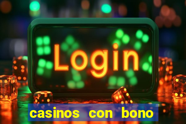 casinos con bono sin deposito