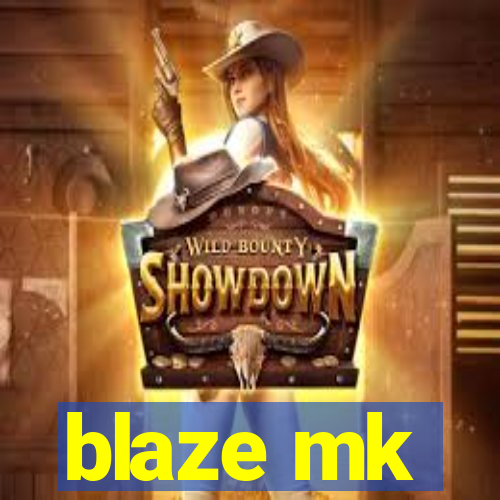 blaze mk