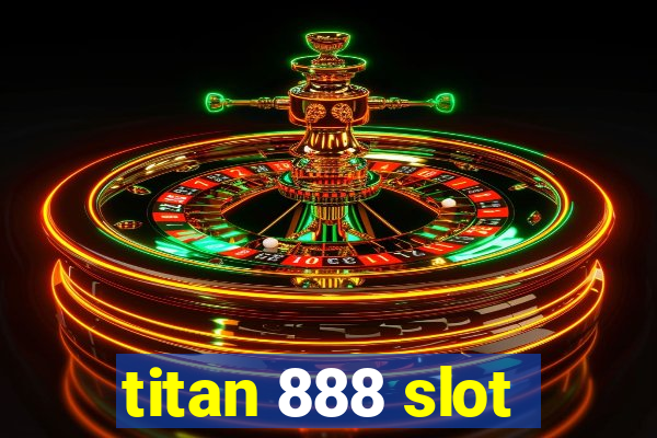 titan 888 slot