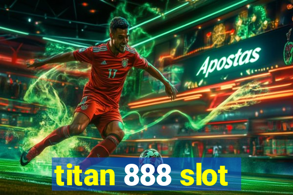 titan 888 slot