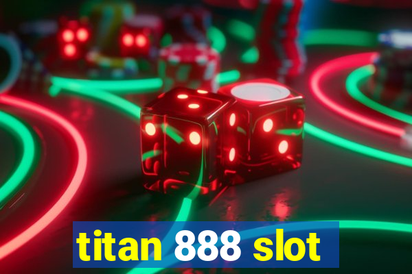 titan 888 slot