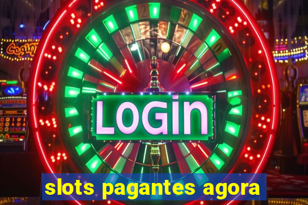 slots pagantes agora