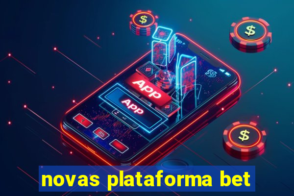 novas plataforma bet