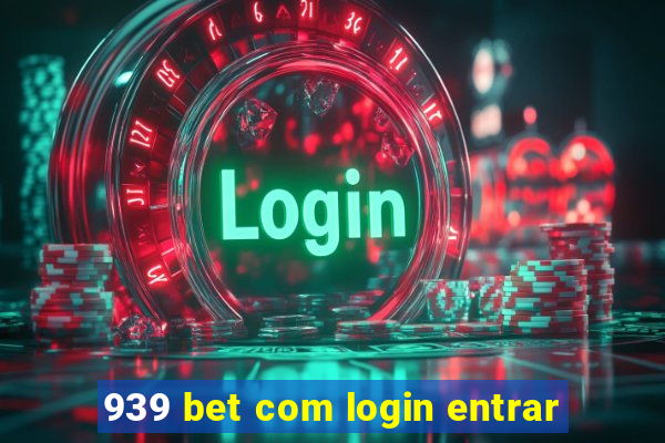 939 bet com login entrar