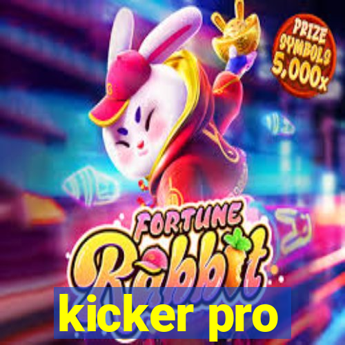 kicker pro