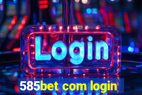 585bet com login