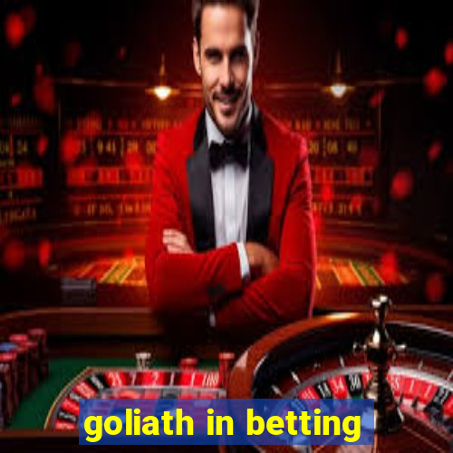 goliath in betting