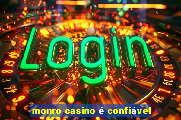 monro casino é confiável