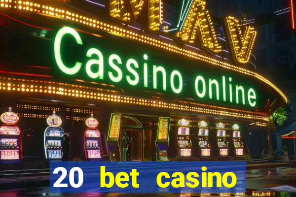 20 bet casino bonus code