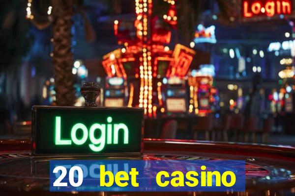 20 bet casino bonus code