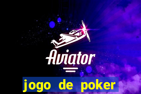 jogo de poker valendo dinheiro